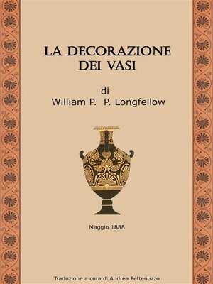 cover image of La decorazione dei vasi --William P. P. Longfellow